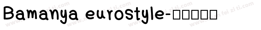 Bamanya eurostyle字体转换